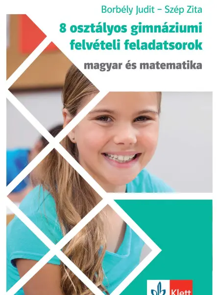 8 OSZTÁLYOS GIMNÁZIUMI FELVÉTELI FELADATSOROK - MAGYAR ÉS MATEMATIKA