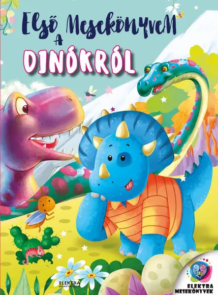 ELSŐ MESEKÖNYVEM A DINÓKRÓL