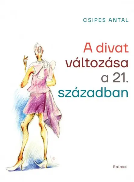 A DIVAT VÁLTOZÁSA A 21. SZÁZADBAN A DIVAT VÁLTOZÁSA A 21. SZÁZADBAN