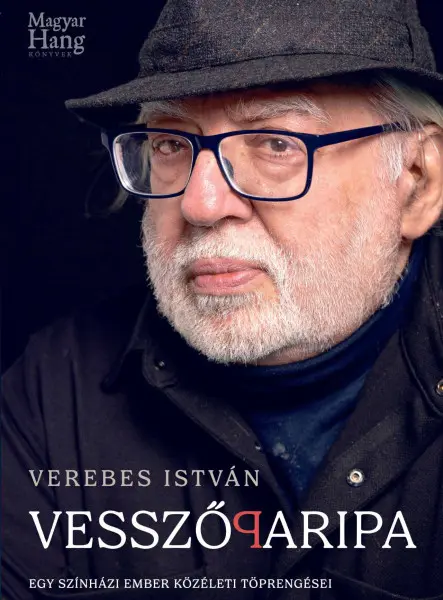 VESSZŐPARIPA - EGY SZÍNHÁZI EMBER KÖZÉLETI TÖPRENGÉSEI