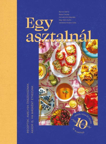 EGY ASZTALNÁL - RECEPTEK AMELYEK ÖSSZEHOZNAK, AKKOR IS, HA MÁSKÉNT ÉTKEZÜNK EGY ASZTALNÁL - RECEPTEK AMELYEK ÖSSZEHOZNAK, AKKOR IS, HA MÁSKÉNT ÉTKEZÜNK