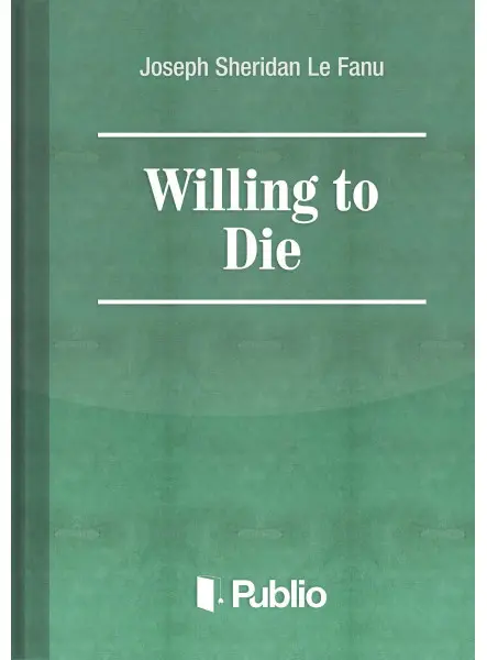 Willing to Die Willing to Die