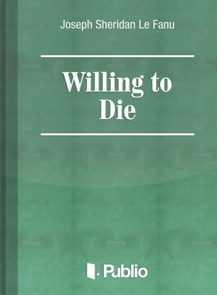Willing to Die Willing to Die