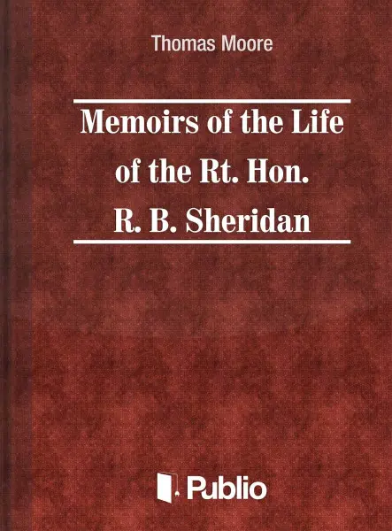 Memoirs of the Life of the Rt. Hon. Richard Brinsley Sheridan