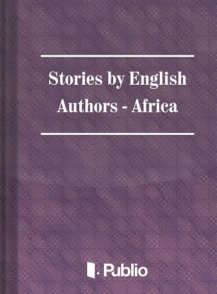 Stories by English Authors: Africa Stories by English Authors: Africa