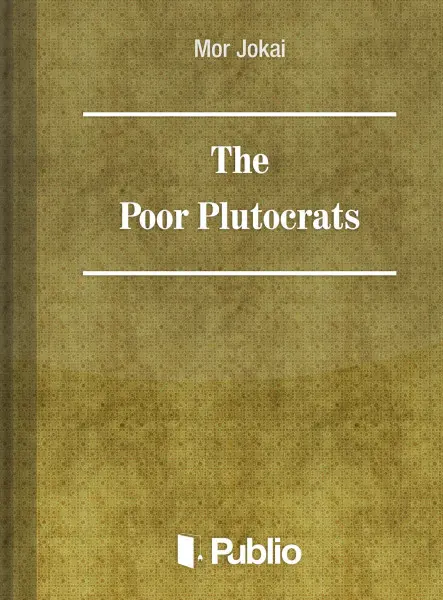 The Poor Plutocrats