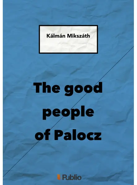 THE GOOD PEOPLE OF PALOCZ