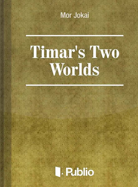 Timar's Two Worlds Timar's Two Worlds