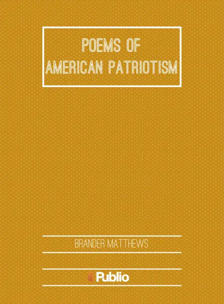 Poems of American Patriotism Poems of American Patriotism