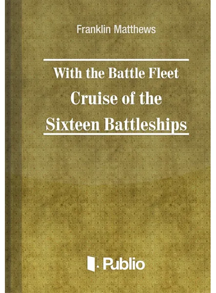 With the Battle Fleet Cruise of The Sixteen Battleships 