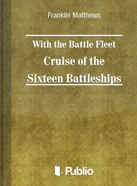 With the Battle Fleet Cruise of The Sixteen Battleships 