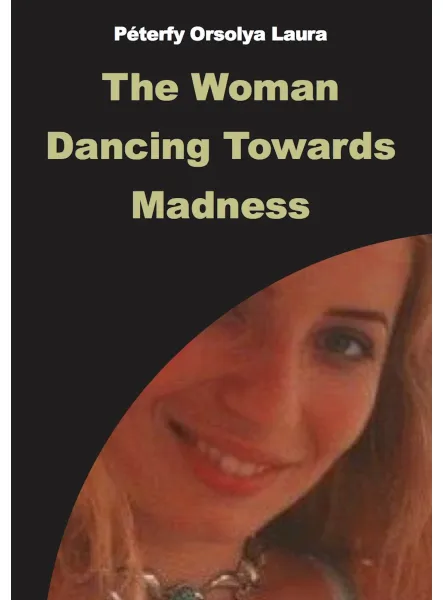 The Woman Dancing Towards Madness
