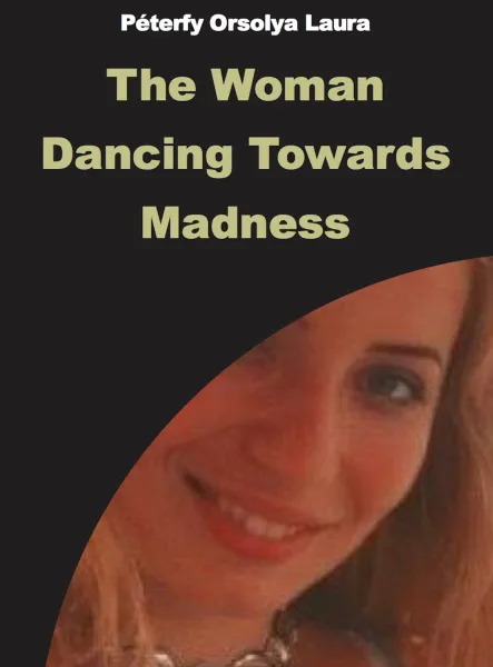 The Woman Dancing Towards Madness