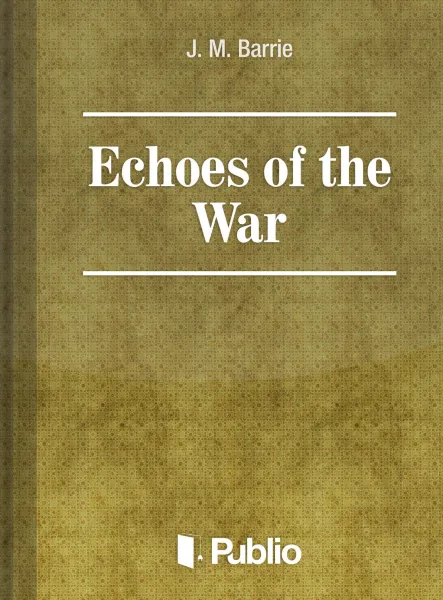 Echoes of the War