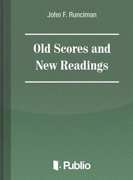 Old Scores and New Readings