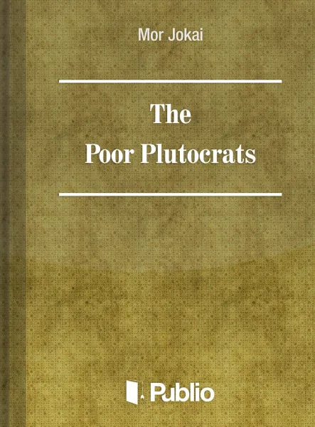 The Poor Plutocrats