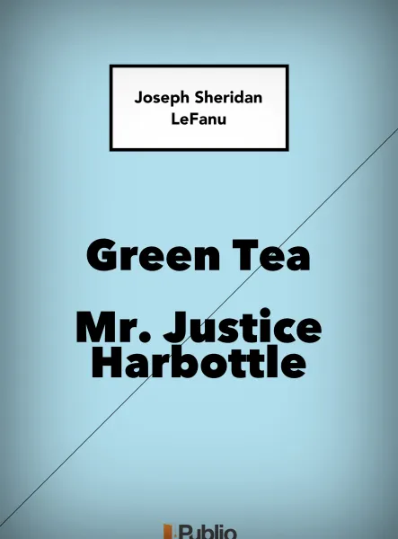 Green Tea; Mr. Justice Harbottle