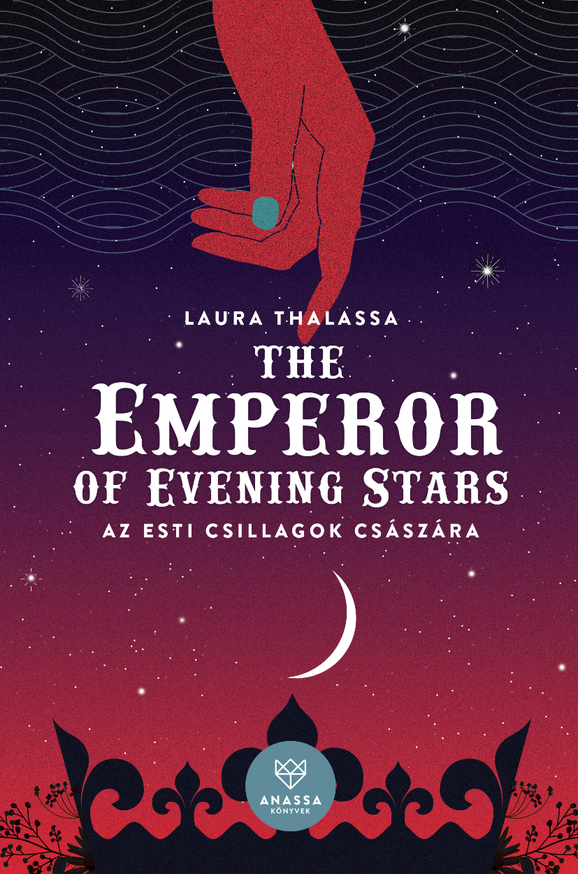 THE EMPEROR OF EVENING STARS - AZ ESTI CSILLAGOK CSÁSZÁRA THE EMPEROR OF EVENING STARS - AZ ESTI CSILLAGOK CSÁSZÁRA