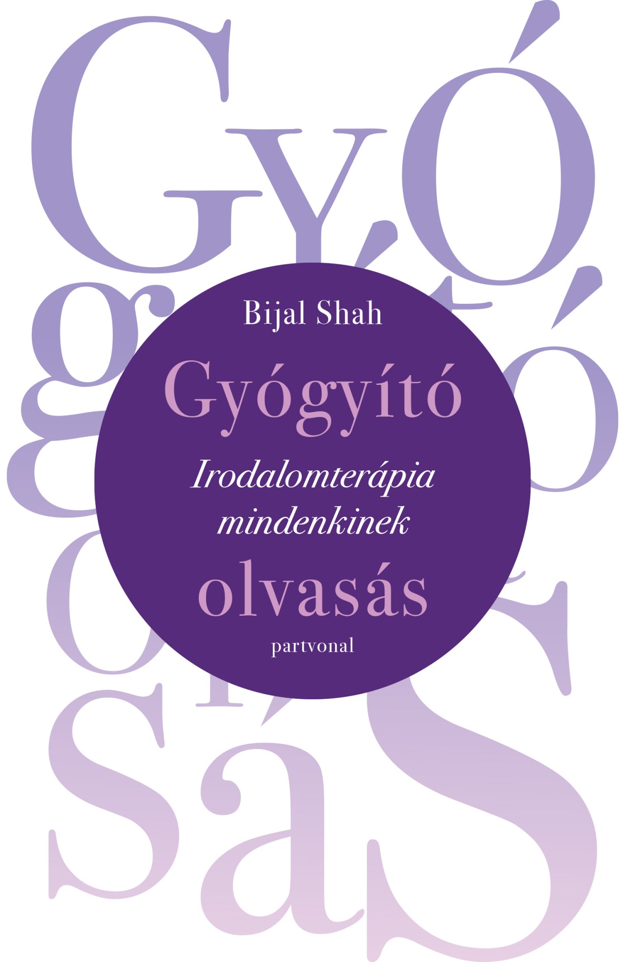 GYÓGYÍTÓ OLVASÁS - IRODALOMTERÁPIA MINDENKINEK