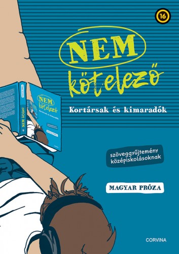 Nem kötelező - Kortársak és kimaradók - magyar próza