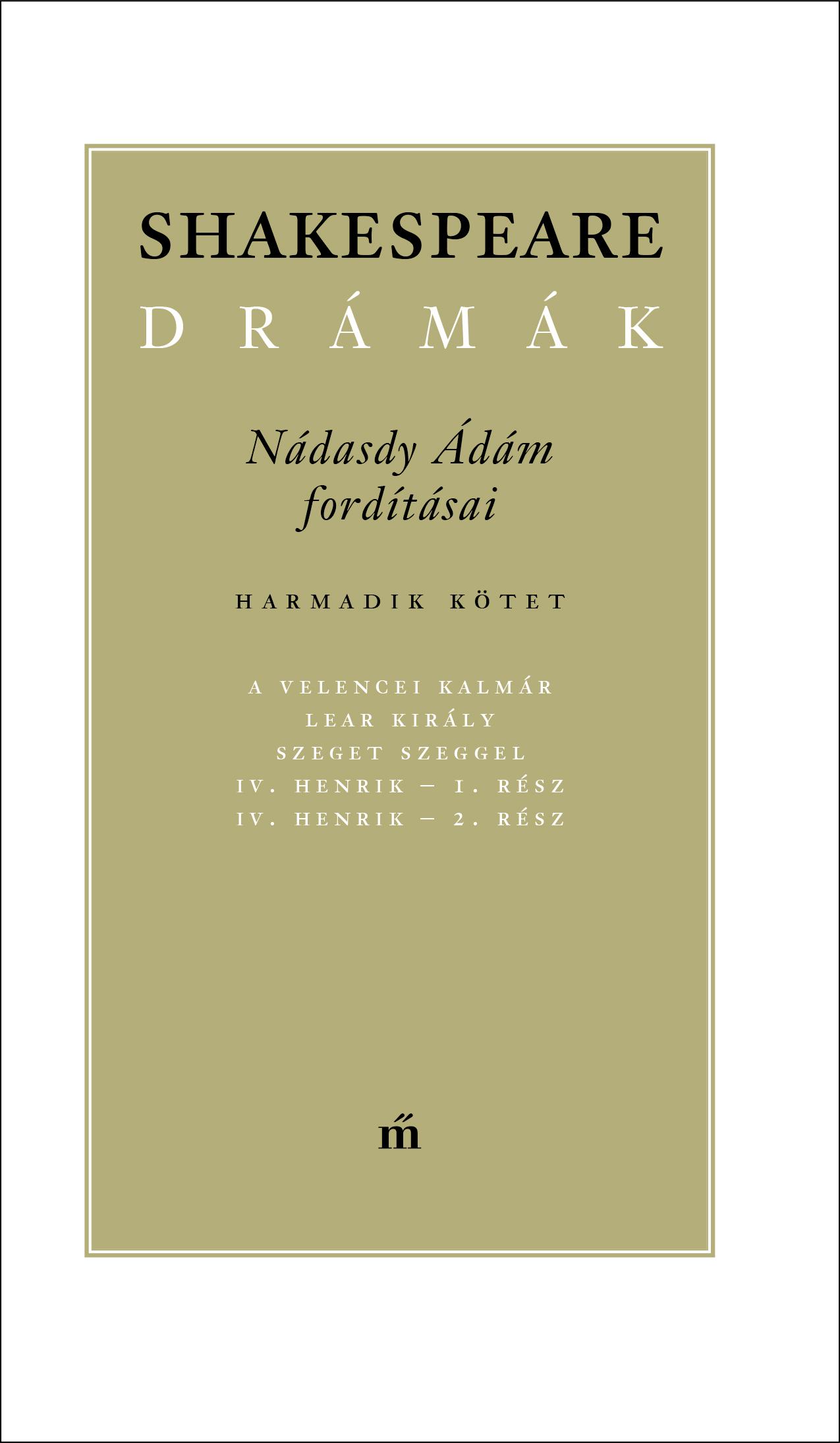 Shakespeare drámák III. - Nádasdy Ádám fordításában