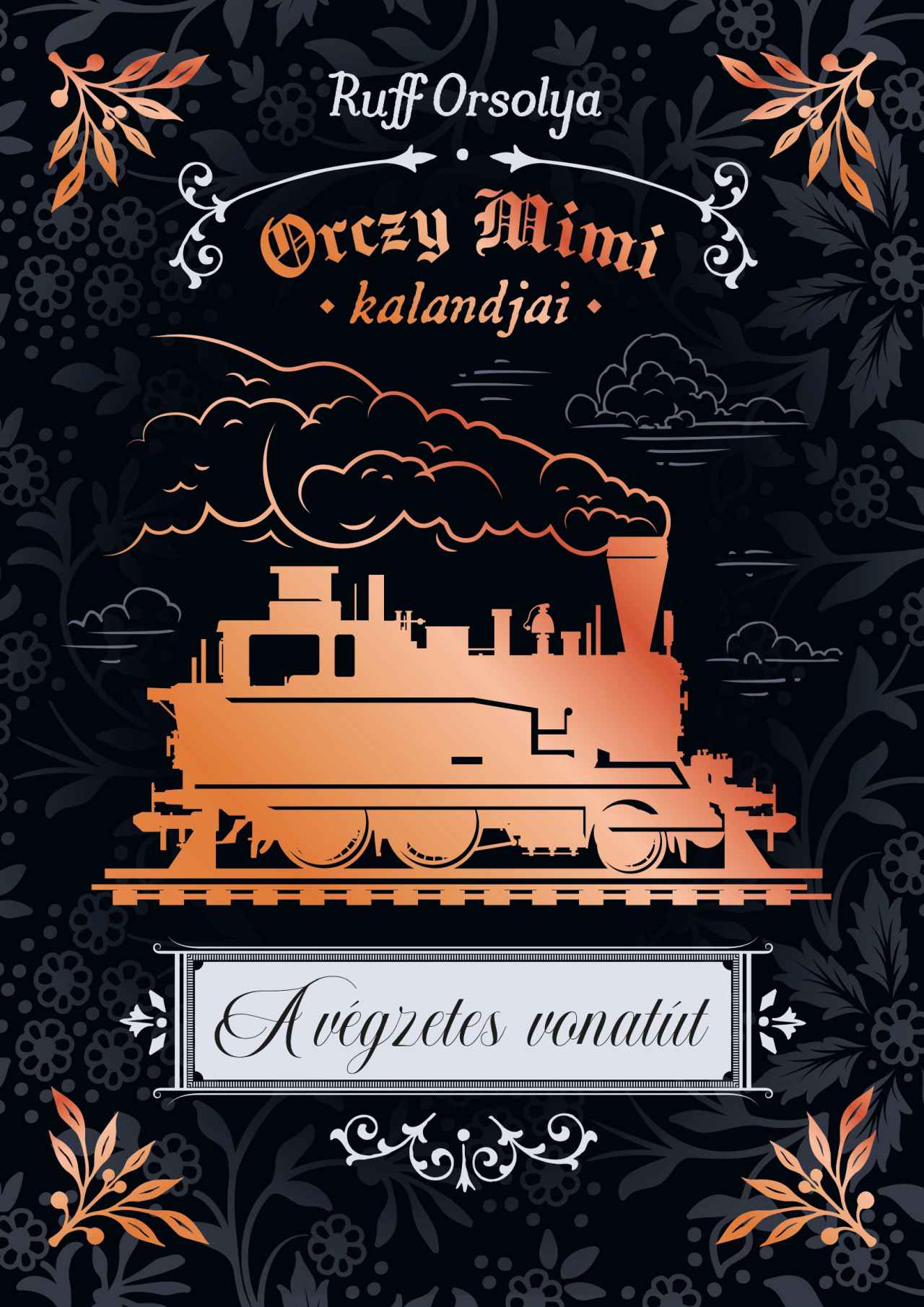 ORCZY MIMI KALANDJAI - A VÉGZETES VONATÚT