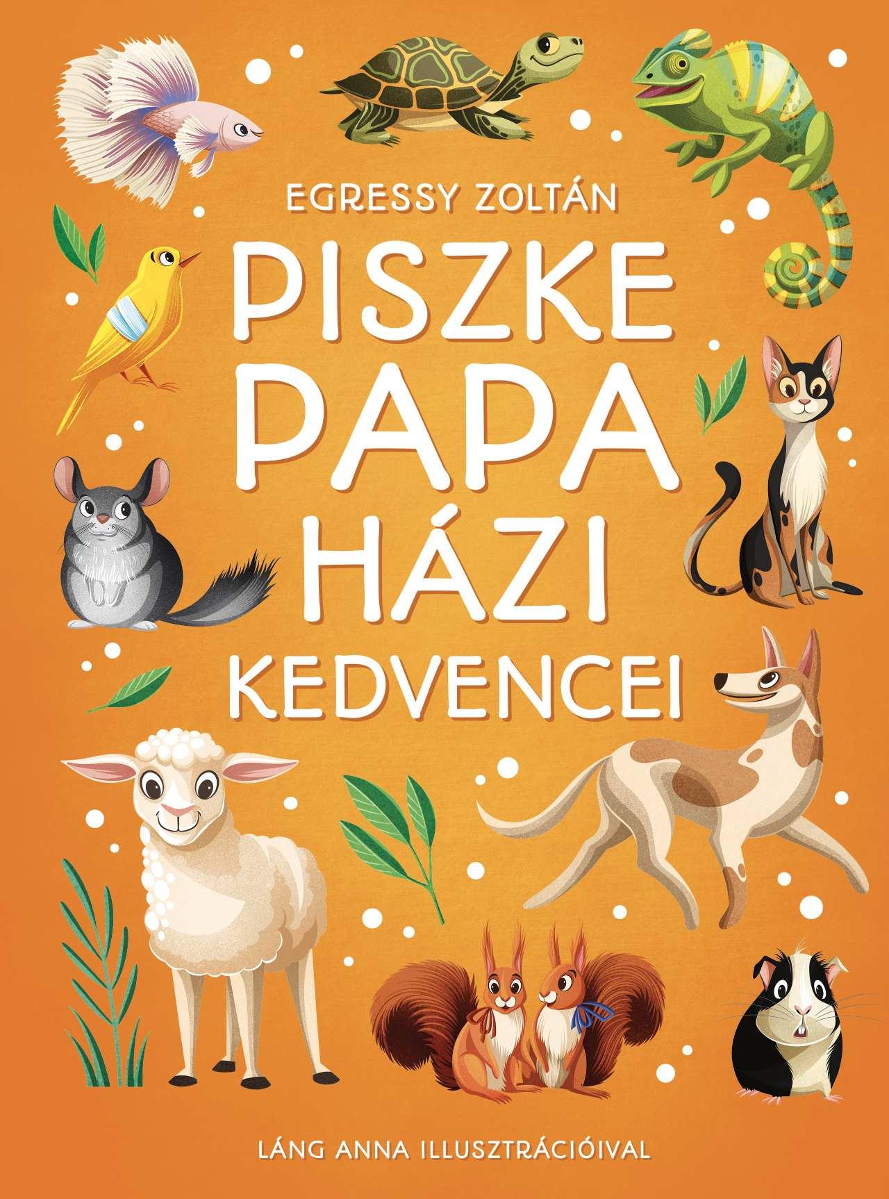 PISZKE PAPA HÁZI KEDVENCEI PISZKE PAPA HÁZI KEDVENCEI