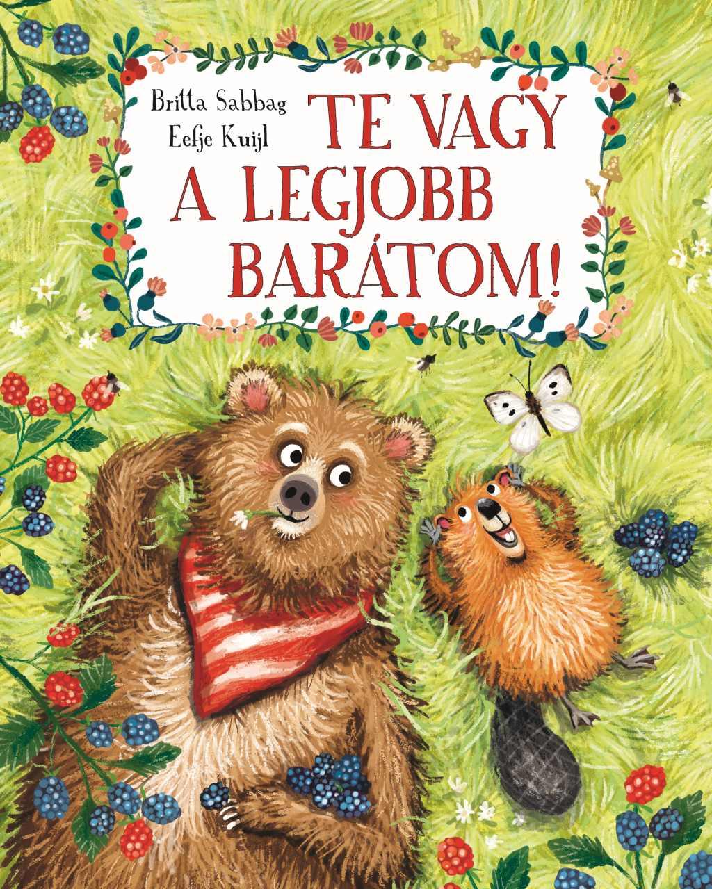 TE VAGY A LEGJOBB BARÁTOM! TE VAGY A LEGJOBB BARÁTOM!