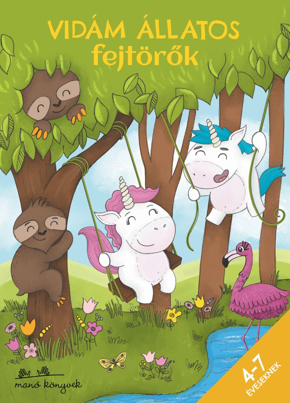 VIDÁM ÁLLATOS FEJTÖRŐK 4-7 ÉVESEKNEK VIDÁM ÁLLATOS FEJTÖRŐK 4-7 ÉVESEKNEK