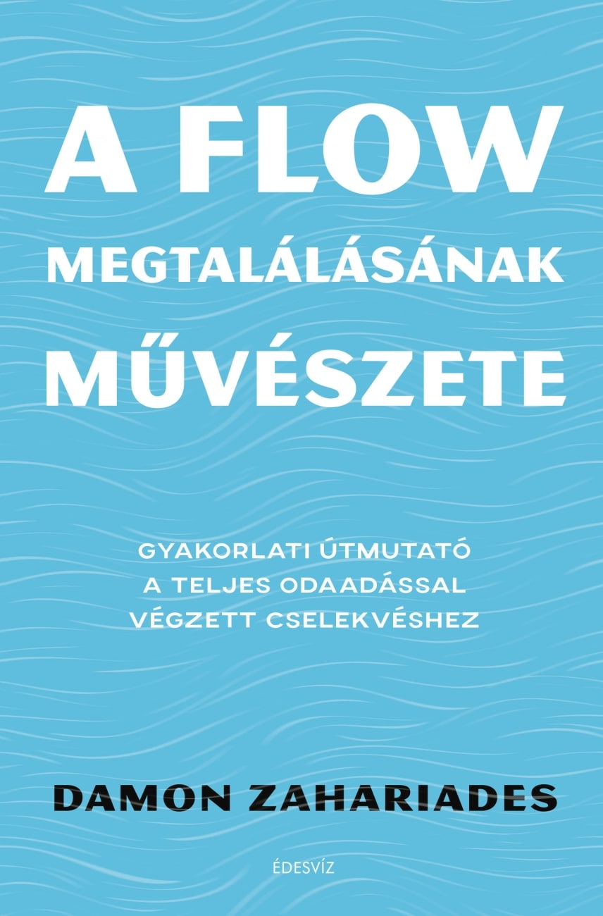 A FLOW MEGTALÁLÁSÁNAK MŰVÉSZETE