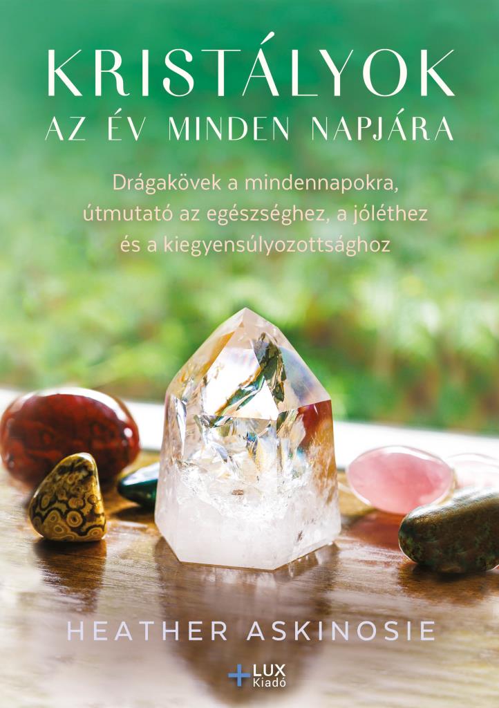 KRISTÁLYOK AZ ÉV MINDEN NAPJÁRA KRISTÁLYOK AZ ÉV MINDEN NAPJÁRA