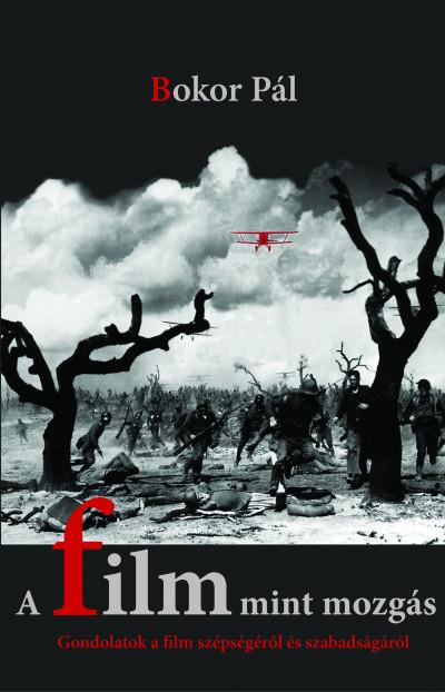 A FILM MINT MOZGÁS - FŰZÖTT A FILM MINT MOZGÁS - FŰZÖTT