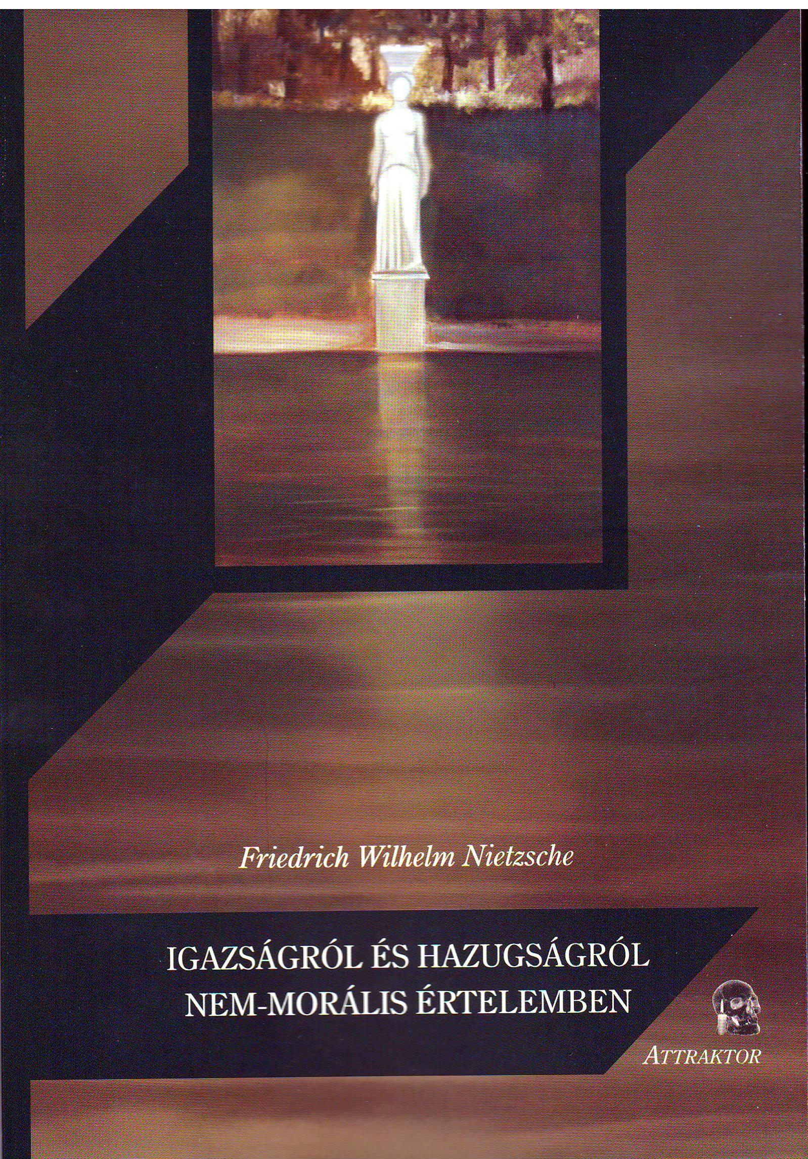 IGAZSÁGRÓL ÉS HAZUGSÁGRÓL NEM-MORÁLIS ÉRTELEMBEN IGAZSÁGRÓL ÉS HAZUGSÁGRÓL NEM-MORÁLIS ÉRTELEMBEN