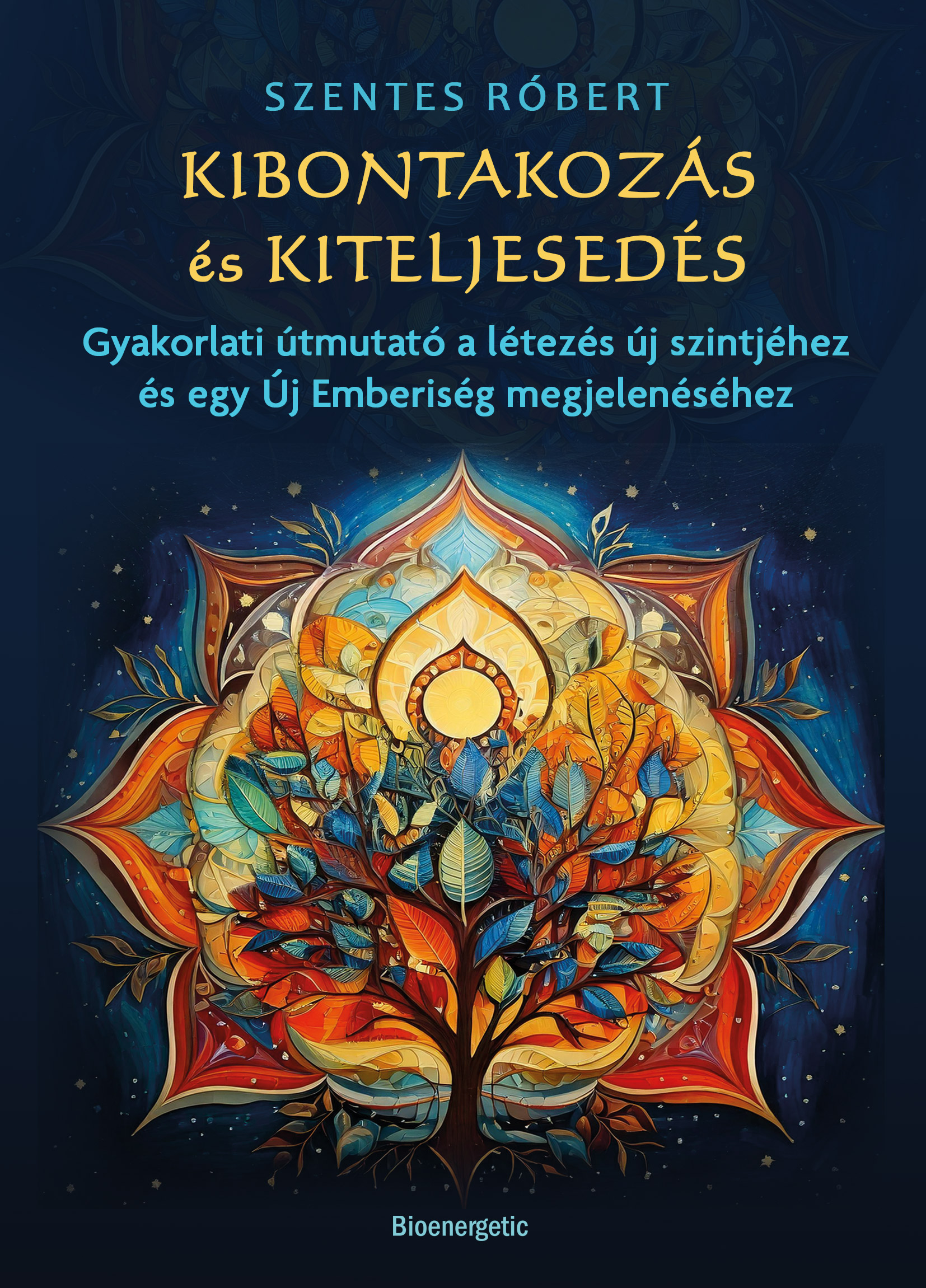 KIBONTAKOZÁS ÉS KITELJESEDÉS