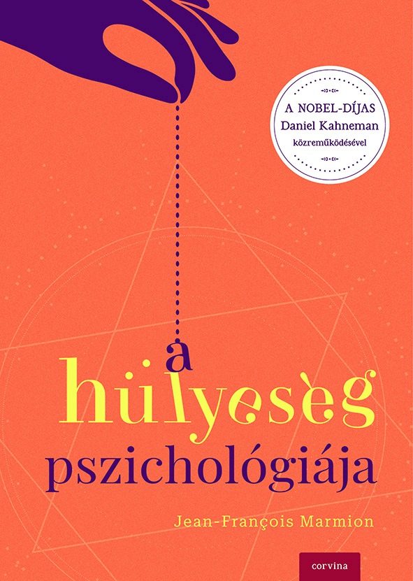 A HÜLYESÉG PSZICHOLÓGIÁJA