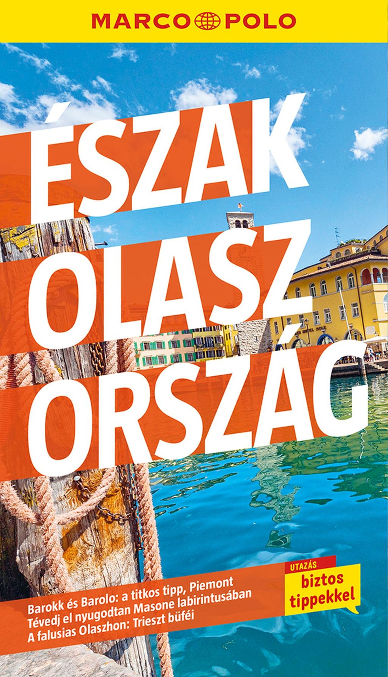 MARCO POLO ÉSZAK-OLASZORSZÁG MARCO POLO ÉSZAK-OLASZORSZÁG