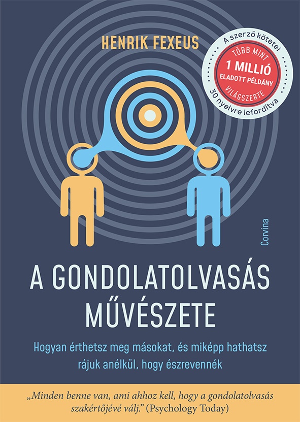 A GONDOLATOLVASÁS MŰVÉSZETE  HOGYAN ÉRTHETSZ MEG MÁSOKAT, ÉS MIKÉPP HATHATSZ RÁ