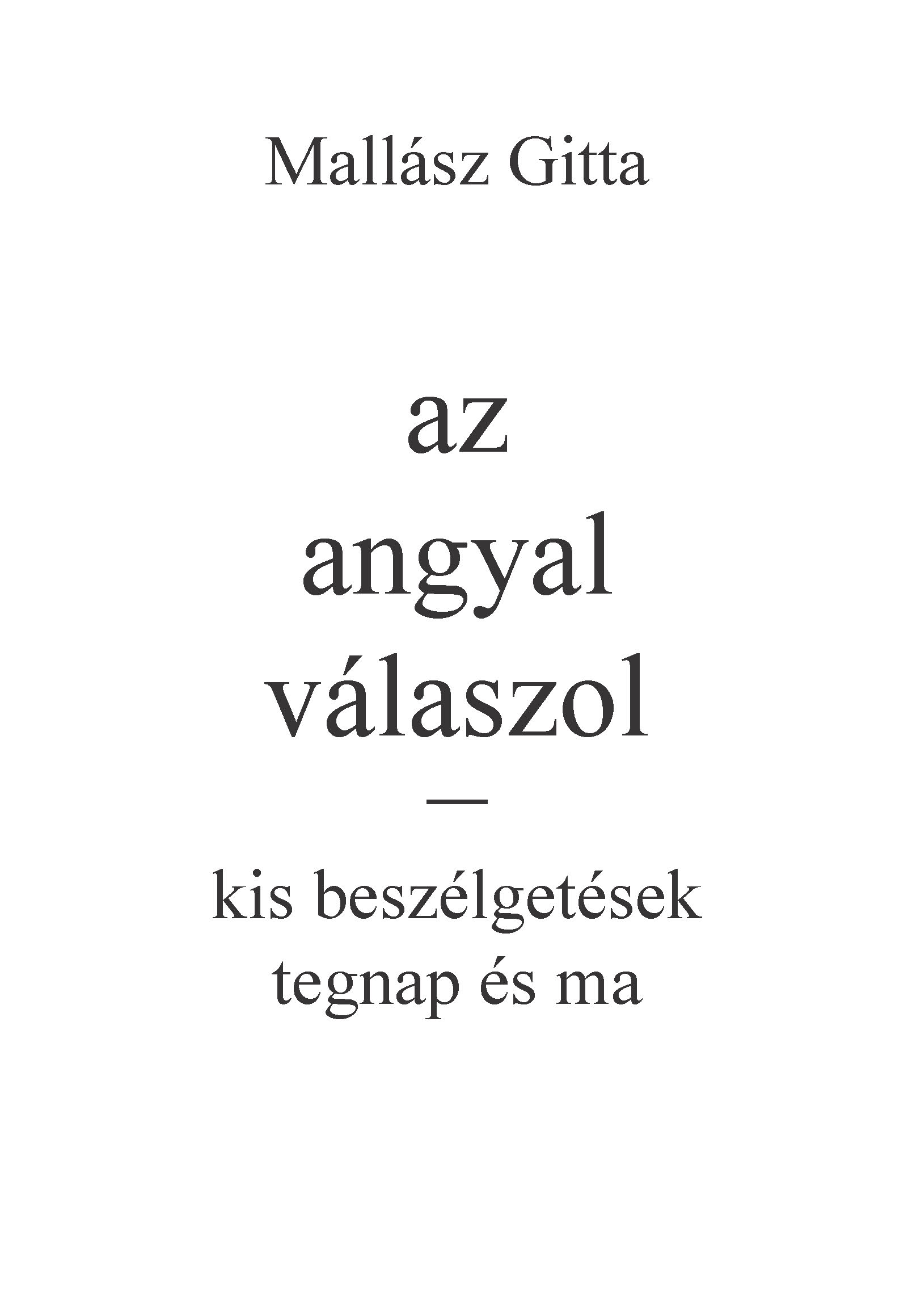 AZ ANGYAL VÁLASZOL  KIS BESZÉLGETÉSEK TEGNAP ÉS MA
