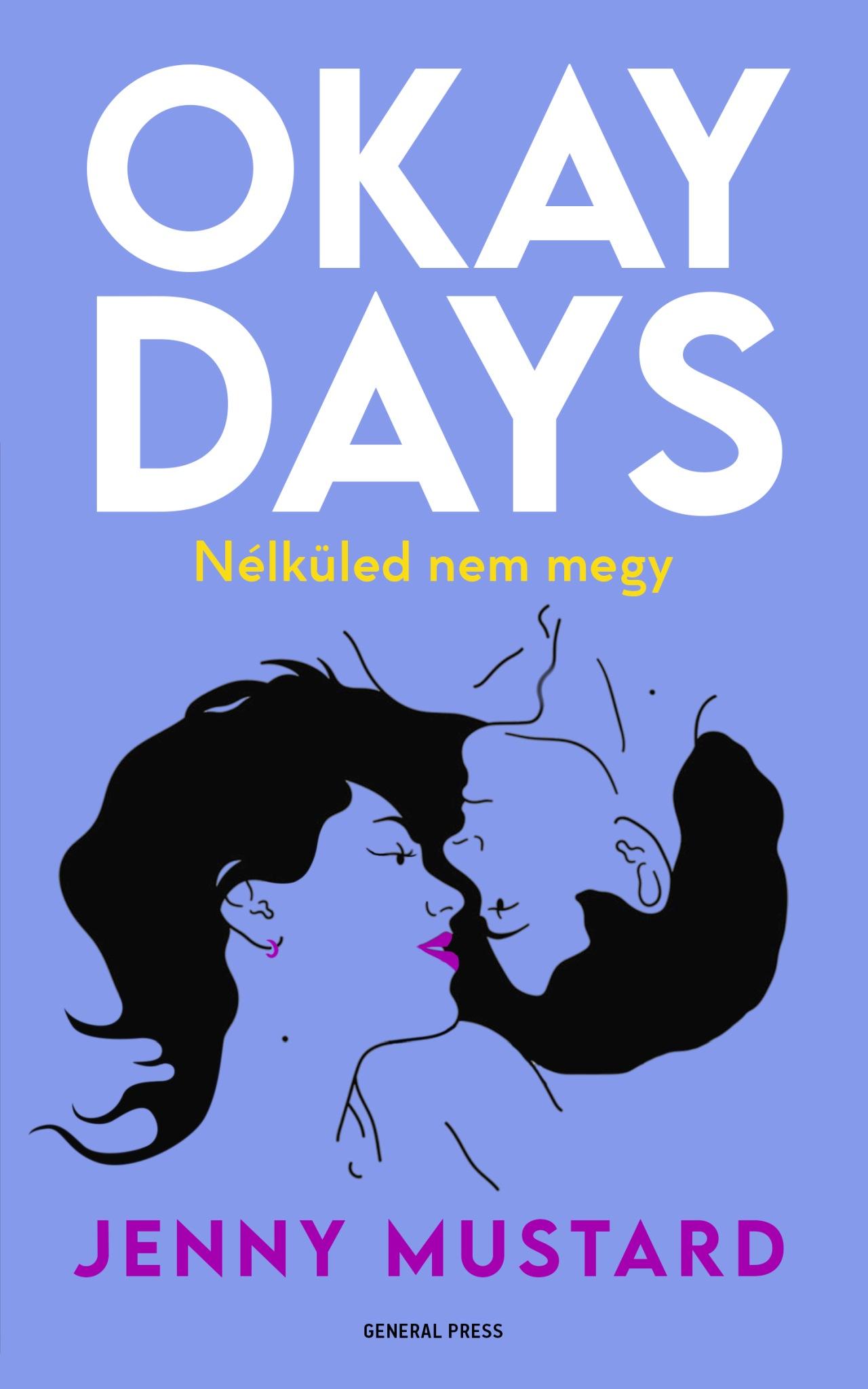 OKAY DAYS - NÉLKÜLED NEM MEGY