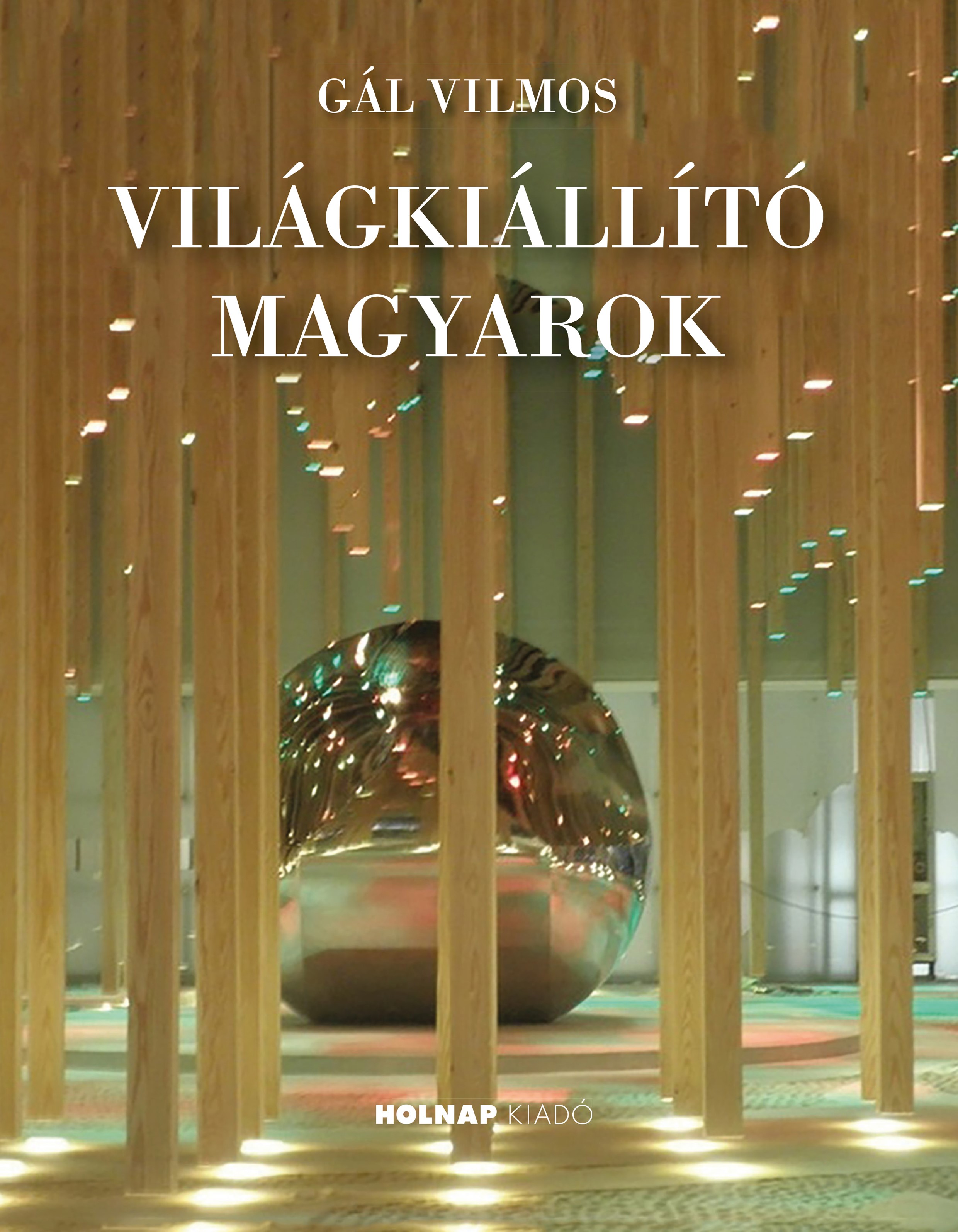 VILÁGKIÁLLÍTÓ MAGYAROK