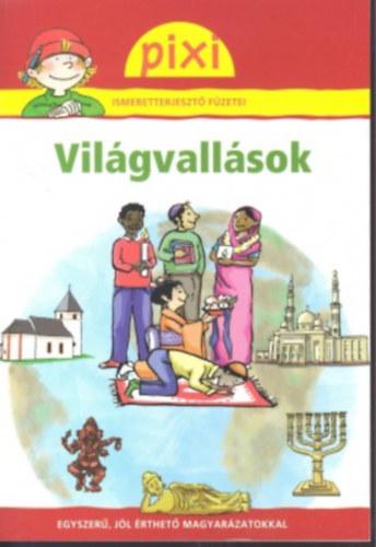 VILÁGVALLÁSOK - PIXI ISMERETTERJESZTŐ FÜZETEI VILÁGVALLÁSOK - PIXI ISMERETTERJESZTŐ FÜZETEI