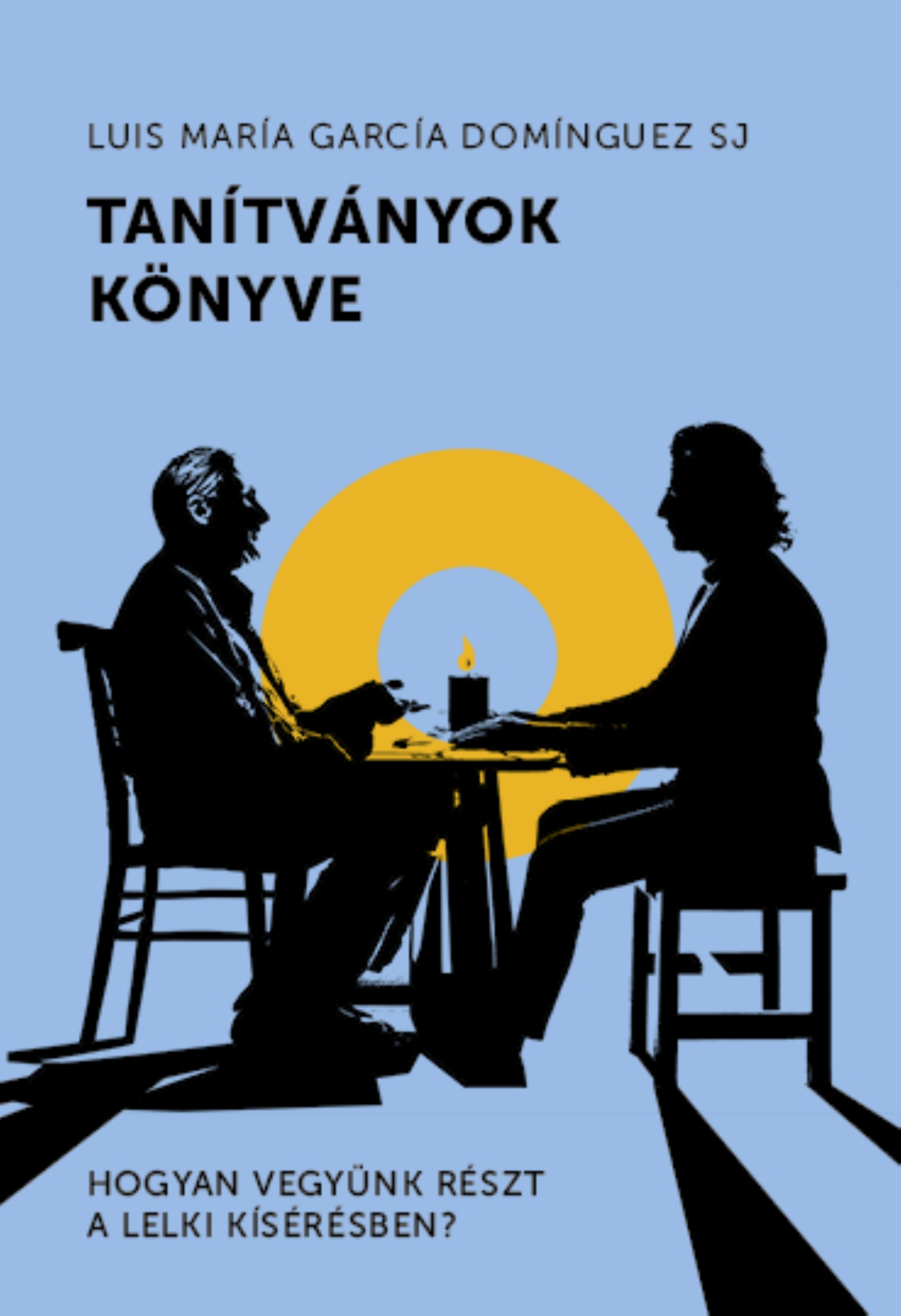 TANÍTVÁNYOK KÖNYVE - HOGYAN VEGYÜNK RÉSZT A LELKI KÍSÉRÉSBEN?