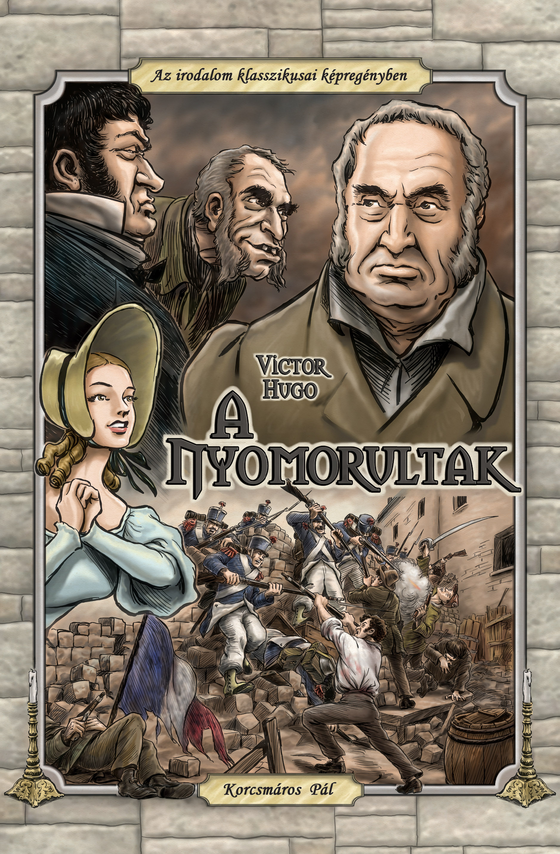 A NYOMORULTAK - AZ IRODALOM KLASSZIKUSAI KÉPREGÉNYBEN A NYOMORULTAK - AZ IRODALOM KLASSZIKUSAI KÉPREGÉNYBEN