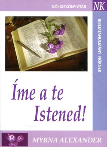 ÍME A TE ISTENED! - BIBLIATANULMÁNY NŐKNEK - TANULMÁNYOK ...