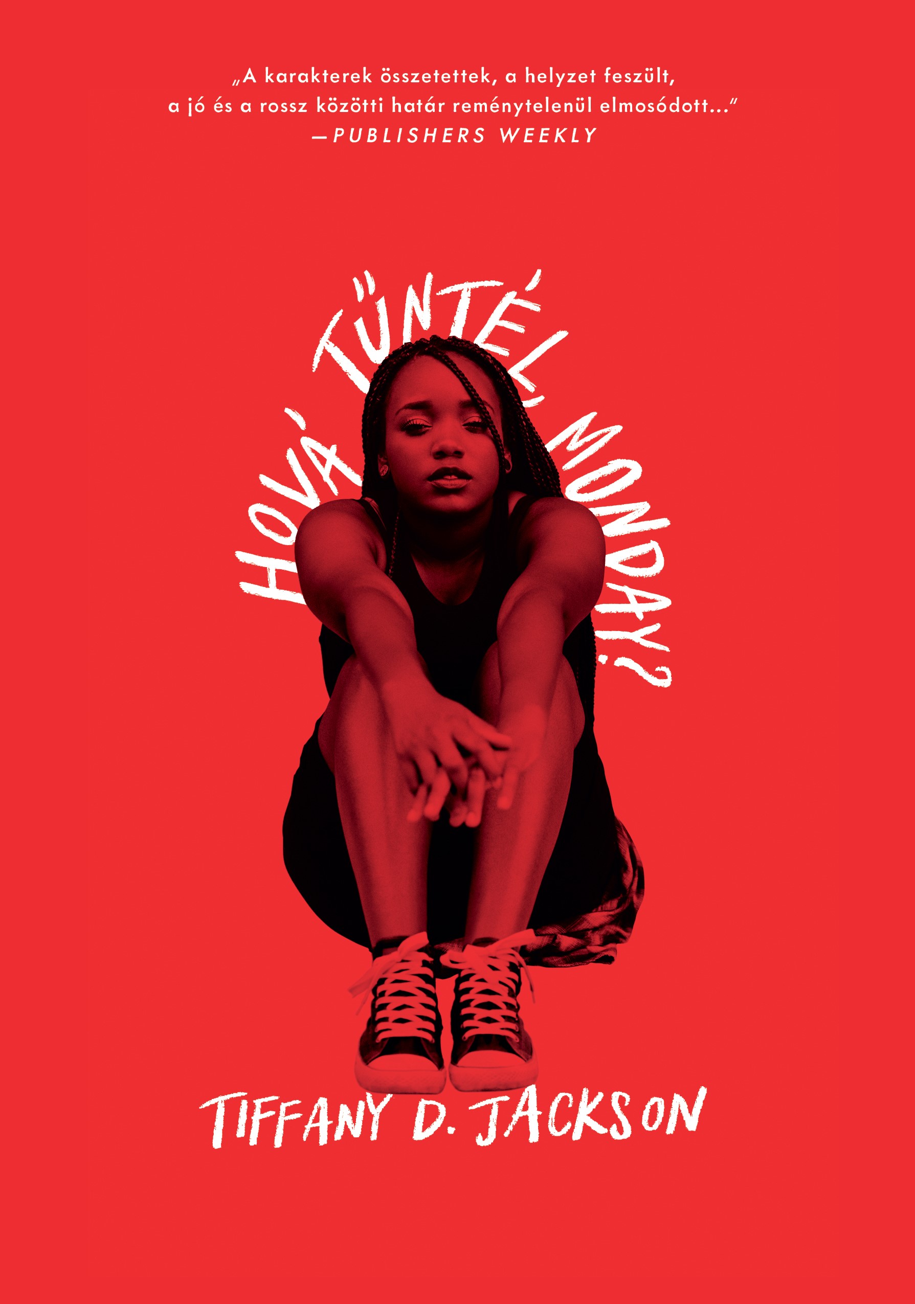 HOVÁ TŰNTÉL, MONDAY?