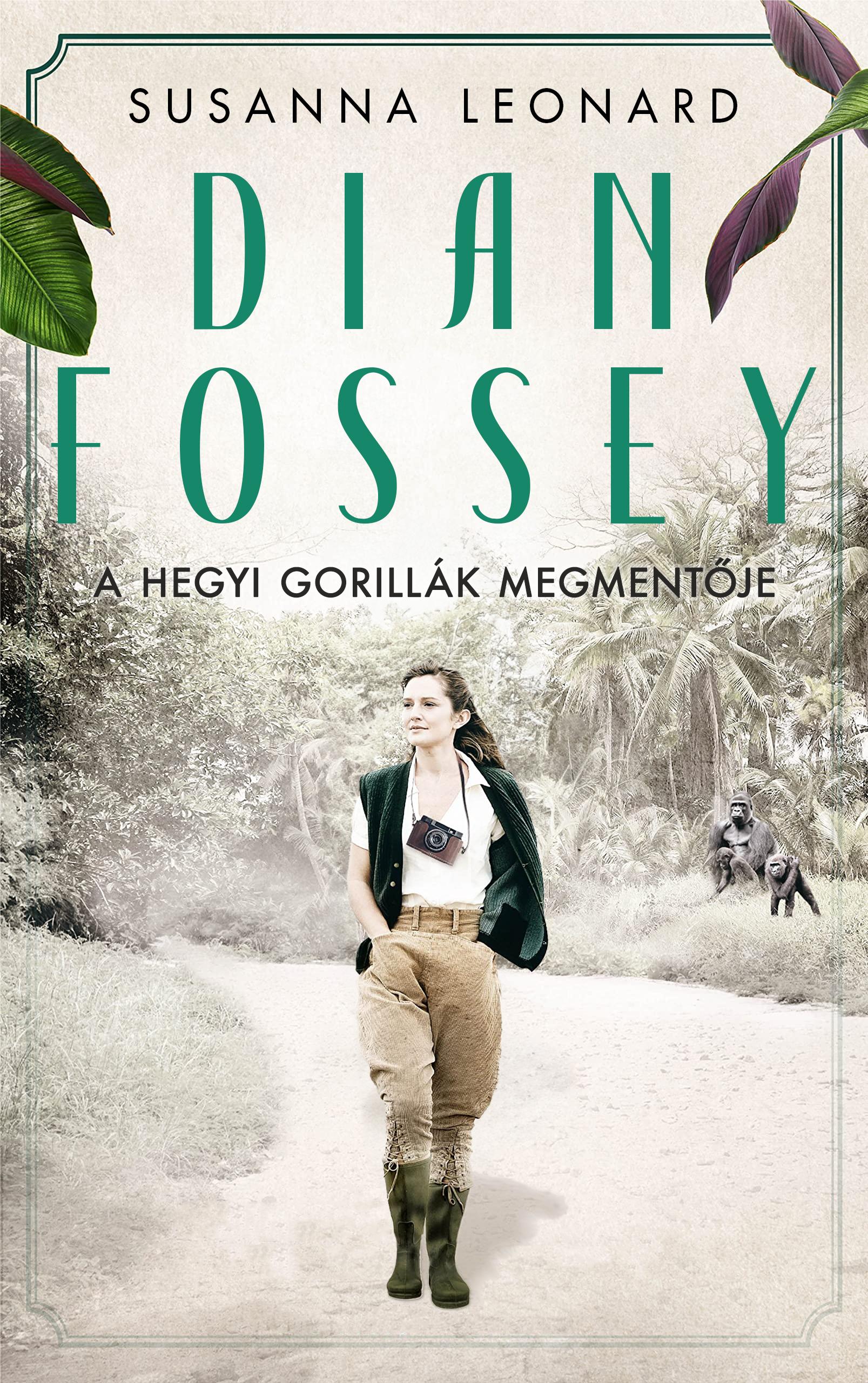 DIAN FOSSEY - A HEGYI GORILLÁK MEGMENTŐJE