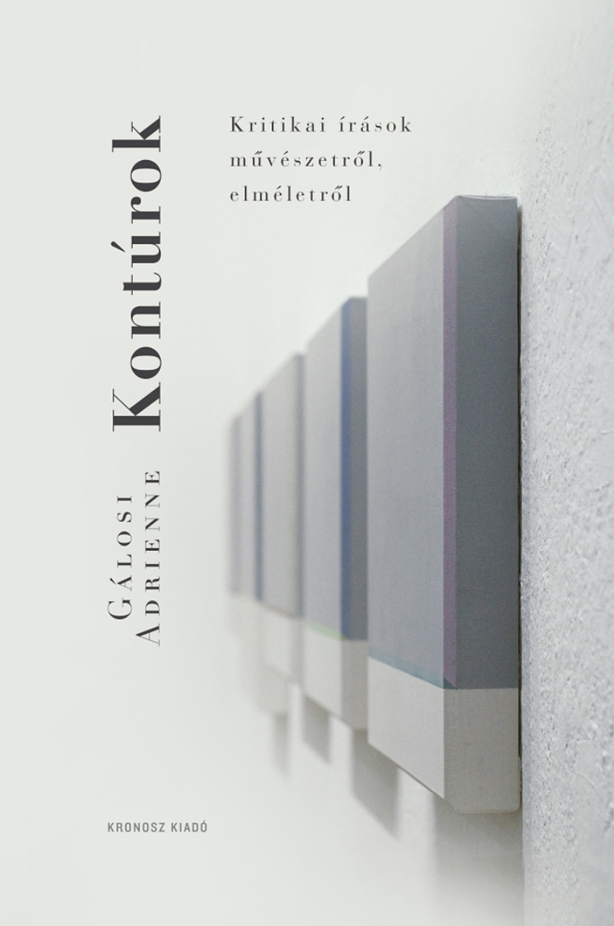 KONTÚROK - KRITIKAI ÍRÁSOK MŰVÉSZETRŐL, ELMÉLETRŐL