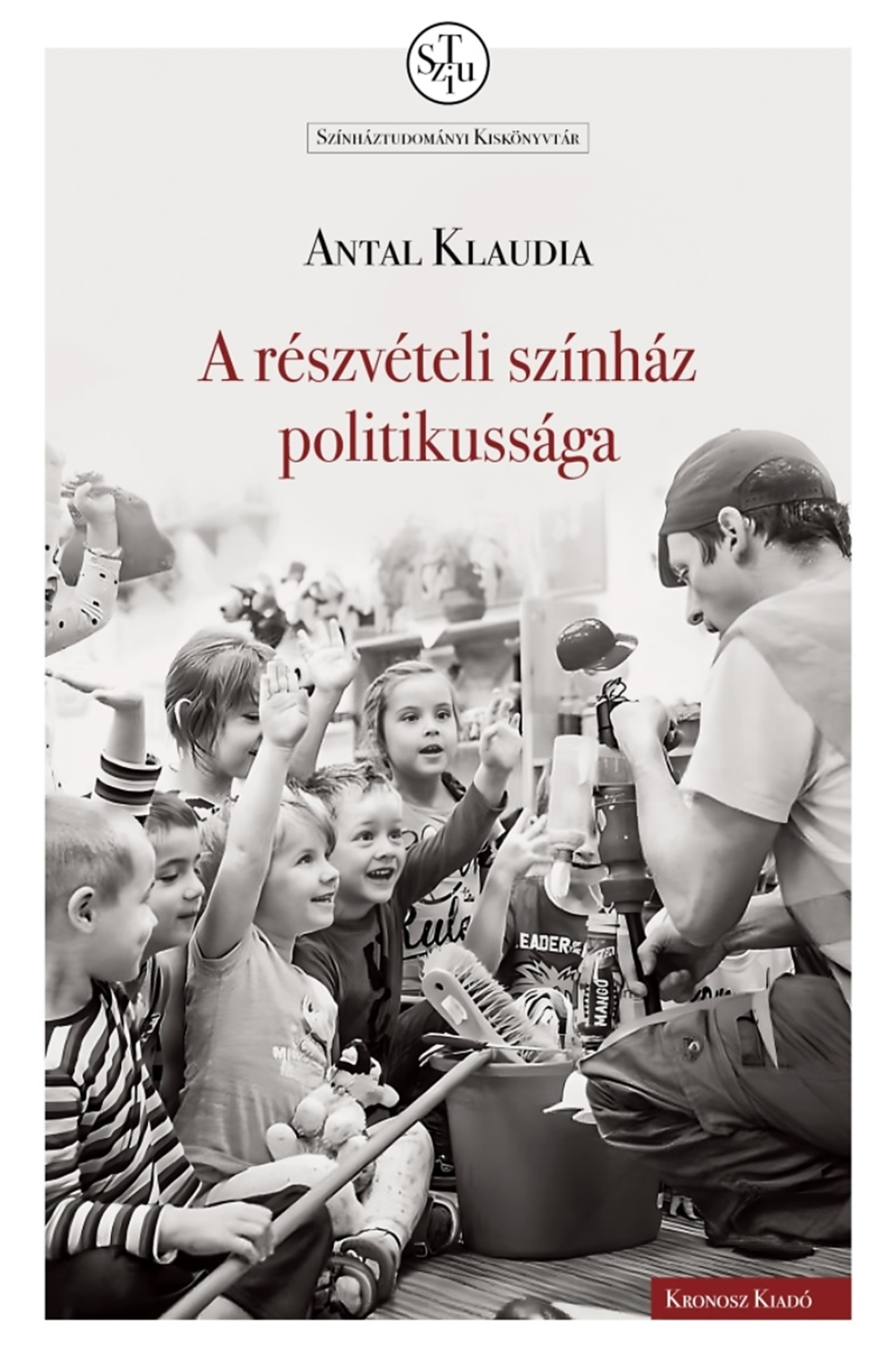 A RÉSZVÉTELI SZÍNHÁZ POLITIKUSSÁGA