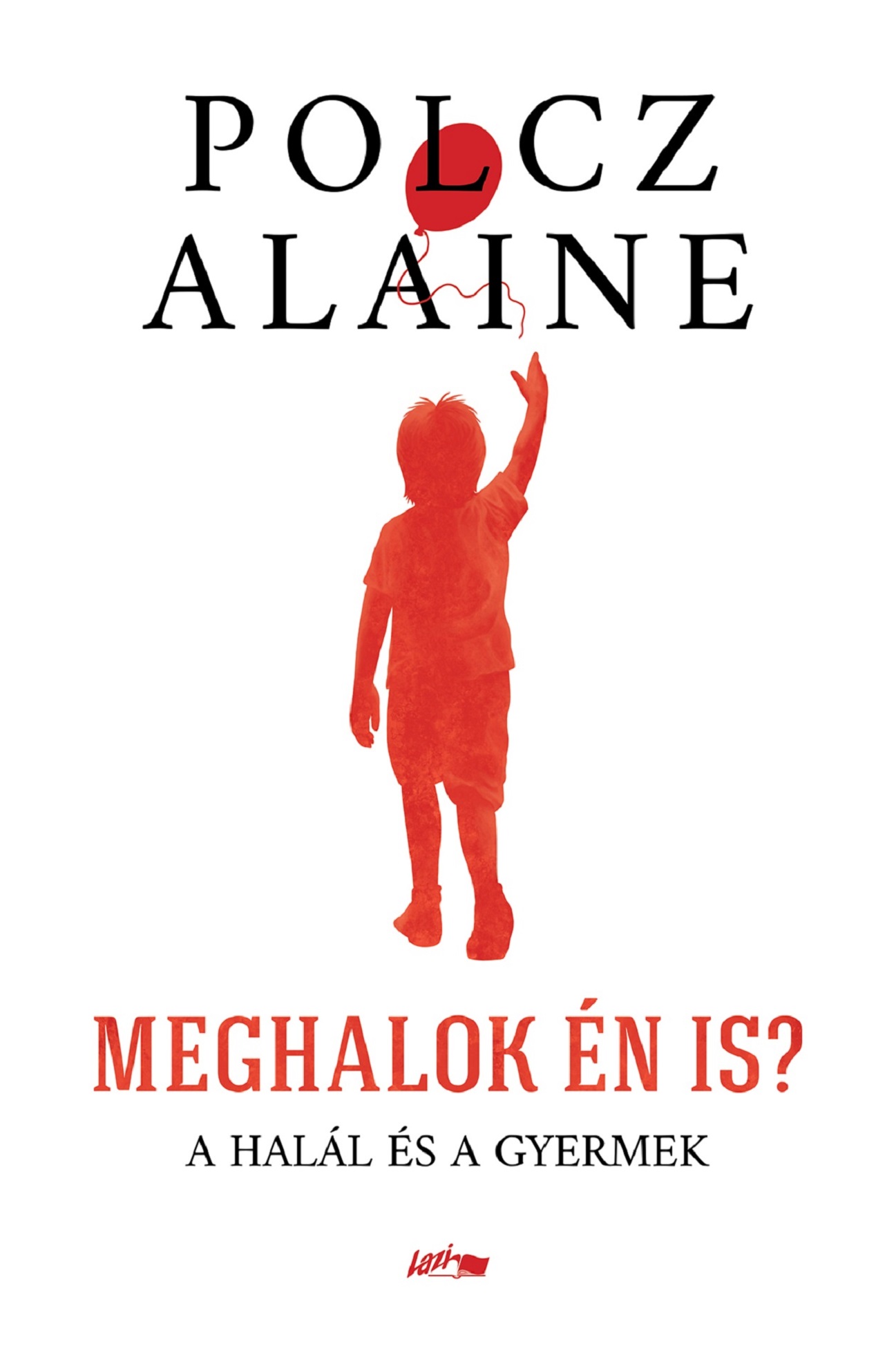 MEGHALOK ÉN IS? -  A HALÁL ÉS A GYERMEK