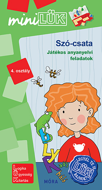 SZÓ-CSATA - JÁTÉKOS ANYANYELVI FELADATOK 4. OSZTÁLY SZÓ-CSATA - JÁTÉKOS ANYANYELVI FELADATOK 4. OSZTÁLY
